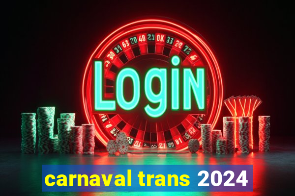 carnaval trans 2024